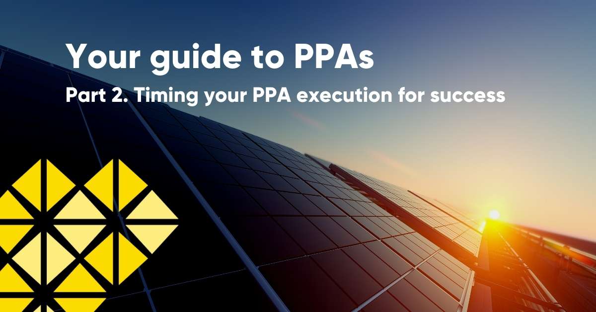 background image for Your guide to PPAs: Part 2 - Timing your PPA execution for success
