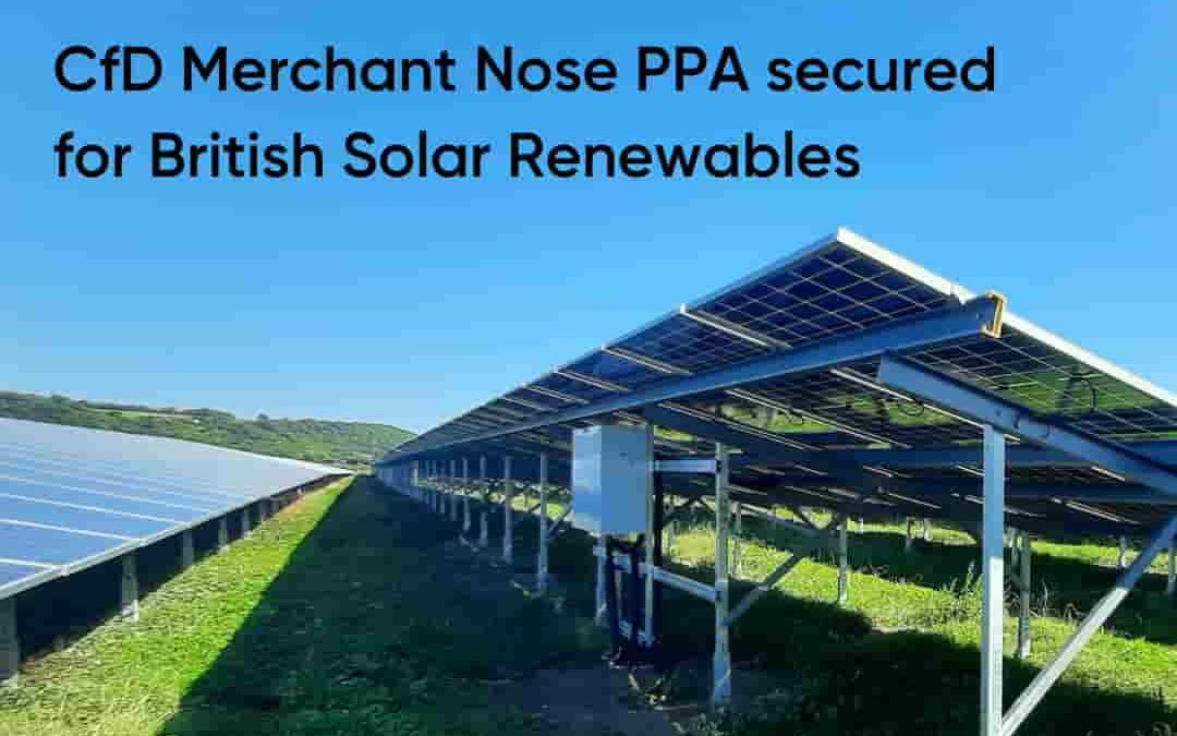 CfD Merchant Nose PPA secured for British Solar Renewables